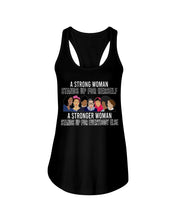 Load image into Gallery viewer, A Strong Woman Stands Up For Herself Stronger Woman Stands Up For Everybody Else Ladies Flowy Tank
