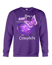 Load image into Gallery viewer, Being A Nanet Makes My Life Complete Sweatshirt
