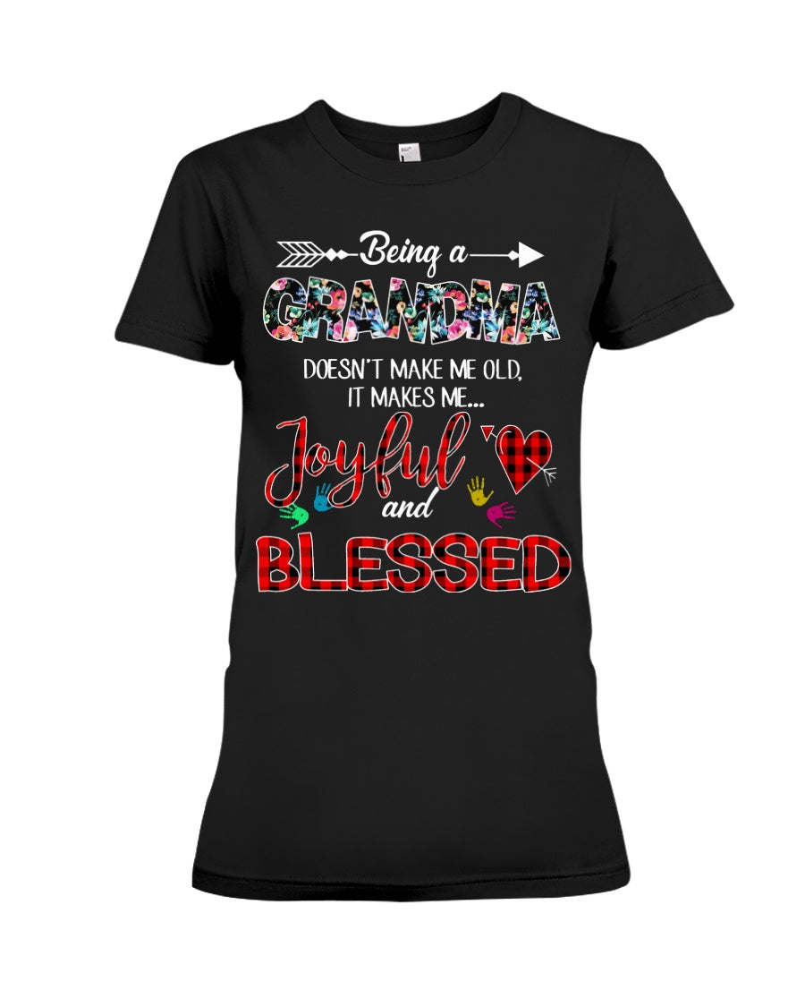 Being A Grandma Makes Me Joyful And Blessed Trending For Family Ladies Tee