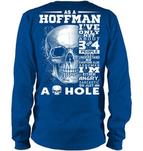 Load image into Gallery viewer, As A Hoffman I&#39;ve Only Met About Or Just An Ass-Hole Gifts Unisex Long Sleeve
