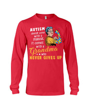 Load image into Gallery viewer, Autism Comes With A Grandma Who Never Gives Up Unisex Long Sleeve
