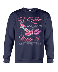 A Queen Was Born In May 26Th Birthday Gift Sweatshirt