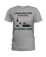 Load image into Gallery viewer, A Woman Needs A Cruse To Survive On Wine Ladies Tee
