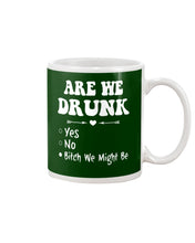Load image into Gallery viewer, Are We Drunk Bitch We Might Funny Gift For Summer Holiday Mug
