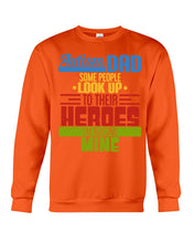 Load image into Gallery viewer, Autism Dad - Some People Look Up To Their Heroes I&#39;m Raising Mine Sweatshirt
