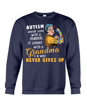 Load image into Gallery viewer, Autism Comes With A Grandma Who Never Gives Up Sweatshirt
