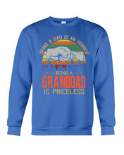 Load image into Gallery viewer, Being A Dad Is An Honner Being A Granddad Is Priceless Custom Design Sweatshirt
