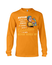 Load image into Gallery viewer, Autism Comes With A Grandma Who Never Gives Up Unisex Long Sleeve
