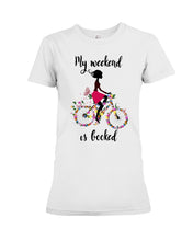 Load image into Gallery viewer, A Beautiful Girl -My Weekend Is Booked Custom Design Ladies Tee
