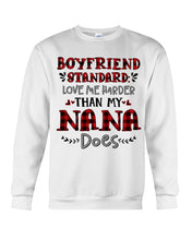 Load image into Gallery viewer, Boyfriend Standard Love Me Harder Than My Nana Does Gifts For Grandmas Sweatshirt
