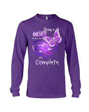 Load image into Gallery viewer, Being A   Bushie  Makes My Life Complete Personalized Name Gifts Unisex Long Sleeve
