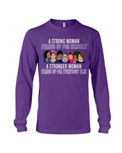 Load image into Gallery viewer, A Strong Woman Stands Up For Herself Stronger Woman Stands Up For Everybody Else Unisex Long Sleeve
