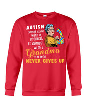 Load image into Gallery viewer, Autism Comes With A Grandma Who Never Gives Up Sweatshirt
