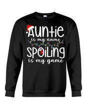 Load image into Gallery viewer, Auntie Is My Name - Spoiling Is My Game Sweatshirt
