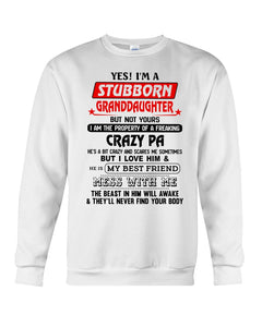 A Stubborn Granddaughter Of A Freaking Crazy Pa Sweatshirt