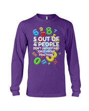 Load image into Gallery viewer, 5 Out Of 4 People Don&#39;t Understand Jokes About Fractions Unisex Long Sleeve
