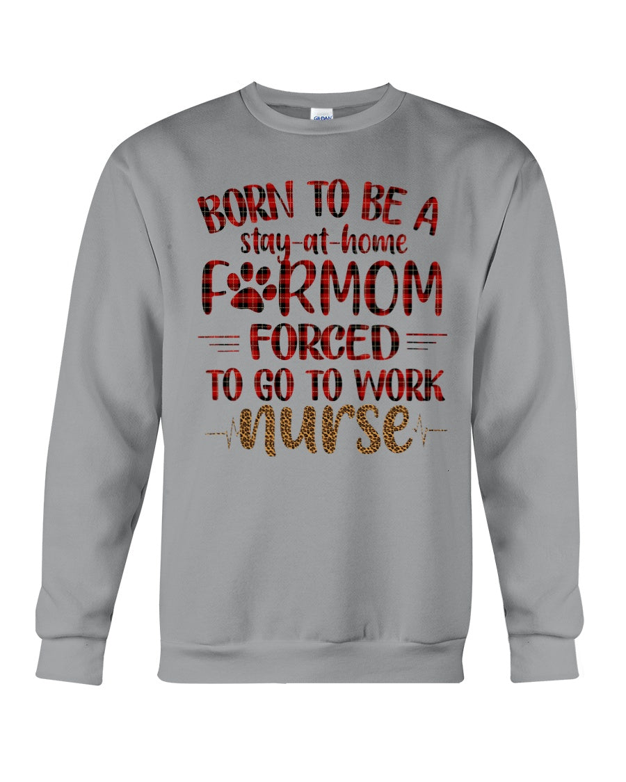 Born To Be A Stay At Home Furmom Funny Gift For Mother's Day Sweatshirt
