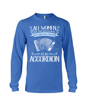 Load image into Gallery viewer, All Women Are Created Equal - Gift For Accordion Players Unisex Long Sleeve
