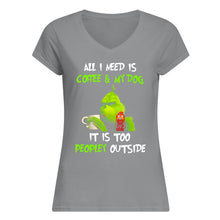 Load image into Gallery viewer, All I Need Is Coffee And My Dogs It Is Too Peopley Outside Ladies V-Neck
