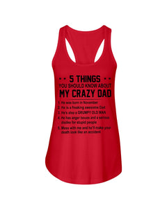 5 Things You Should Know About My November Crazy Dad Ladies Flowy Tank