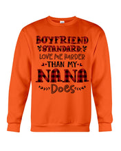 Load image into Gallery viewer, Boyfriend Standard Love Me Harder Than My Nana Does Gifts For Grandmas Sweatshirt
