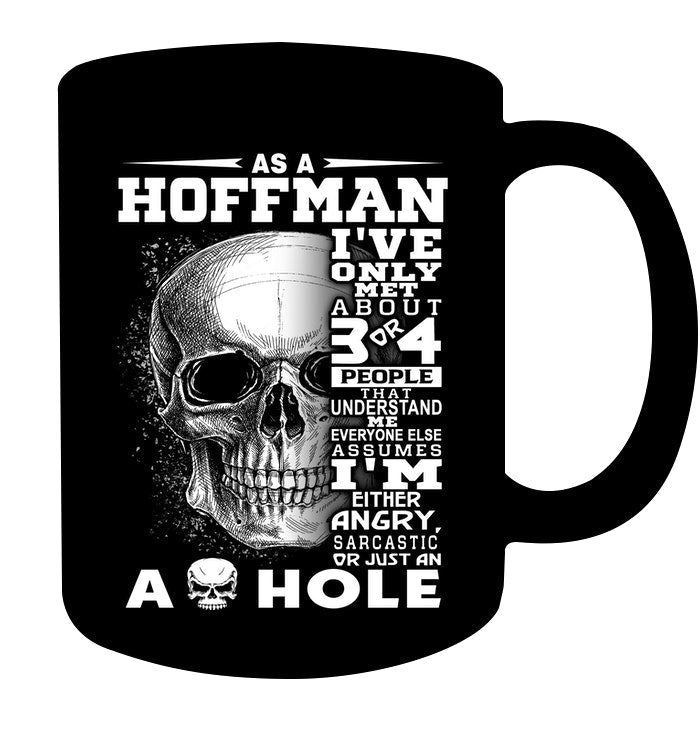 As A Hoffman I've Only Met About Or Just An Ass-Hole Gifts Mug