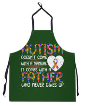 Load image into Gallery viewer, Autism Comes With A Father Who Never Gives Up Apron
