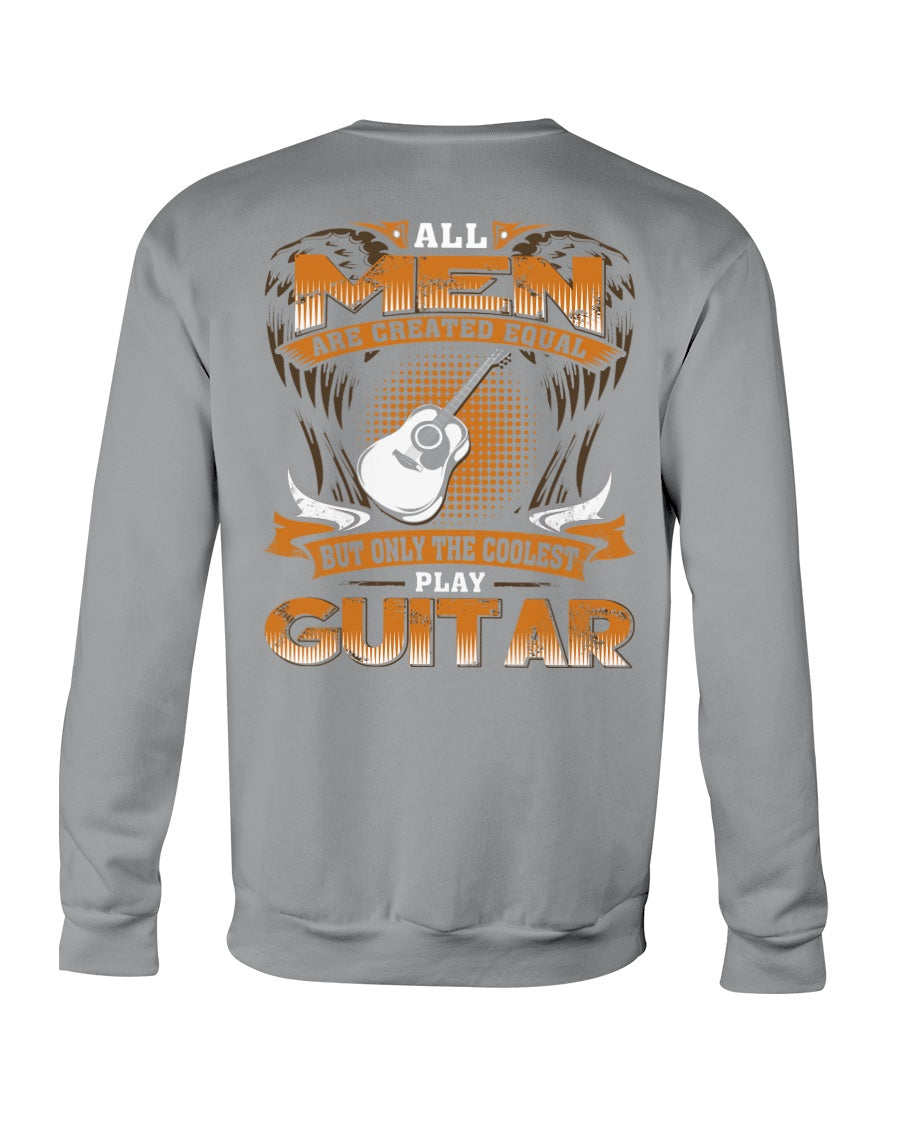 All Men Are Created Equal - Gift For Guitar Players Sweatshirt