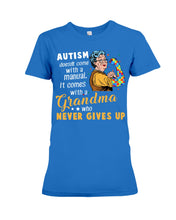 Load image into Gallery viewer, Autism Comes With A Grandma Who Never Gives Up Ladies Tee
