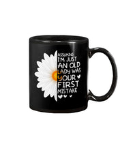 Load image into Gallery viewer, Assuming I&#39;m Just An Old Lady Was Your First Mistake Gift For Flower Lovers Mug
