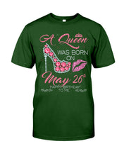 Load image into Gallery viewer, A Queen Was Born In May 26Th Birthday Gift Guys Tee
