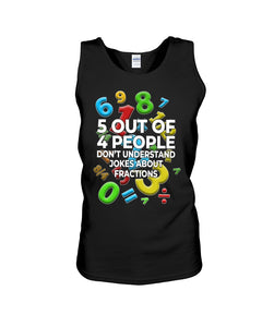 5 Out Of 4 People Don't Understand Jokes About Fractions Unisex Tank Top