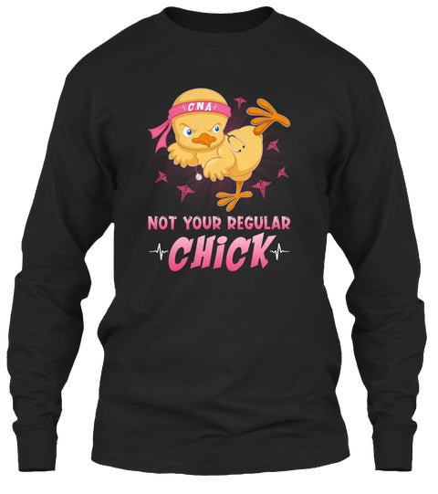 Cna Not Your Regular Chick Custom Design Gifts Unisex Long Sleeve