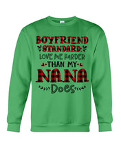 Load image into Gallery viewer, Boyfriend Standard Love Me Harder Than My Nana Does Gifts For Grandmas Sweatshirt

