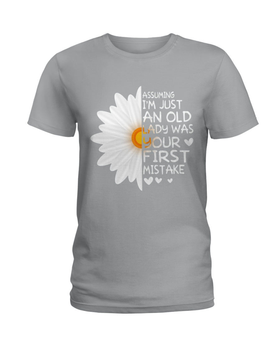 Assuming I'm Just An Old Lady Was Your First Mistake Gift For Flower Lovers Ladies Tee