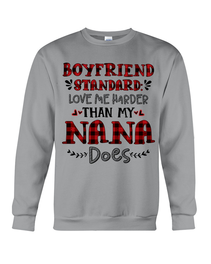 Boyfriend Standard Love Me Harder Than My Nana Does Gifts For Grandmas Sweatshirt
