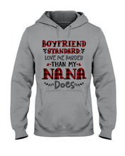 Load image into Gallery viewer, Boyfriend Standard Love Me Harder Than My Nana Does Gifts For Grandmas Hoodie
