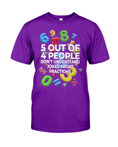 5 Out Of 4 People Don't Understand Jokes About Fractions Guys Tee