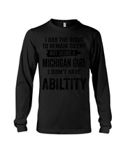 Load image into Gallery viewer, A Michigan Girl Didn&#39;t Have Ability Custom Design Unisex Long Sleeve
