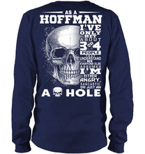 Load image into Gallery viewer, As A Hoffman I&#39;ve Only Met About Or Just An Ass-Hole Gifts Unisex Long Sleeve
