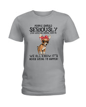 Load image into Gallery viewer, Chihuahua People Should Seriously Stop Expecting Normal From Me Gift For Dog Lovers Ladies Tee
