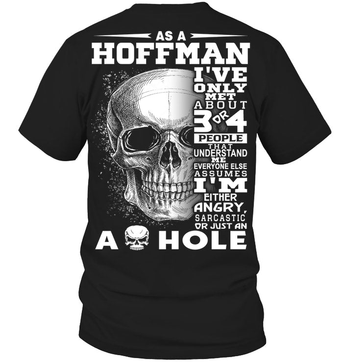 As A Hoffman I've Only Met About Or Just An Ass-Hole Gifts Guys Tee