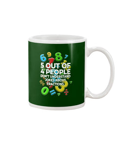 5 Out Of 4 People Don't Understand Jokes About Fractions Mug