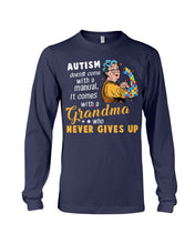 Load image into Gallery viewer, Autism Comes With A Grandma Who Never Gives Up Unisex Long Sleeve
