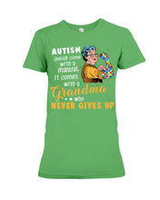Load image into Gallery viewer, Autism Comes With A Grandma Who Never Gives Up Ladies Tee
