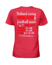 Load image into Gallery viewer, Behind Every   Football Player  Is A Great Football Mom Trending For Family Ladies Tee
