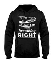 Load image into Gallery viewer, At Least I&#39;m Doing Something Right Unique Custom Design Hoodie
