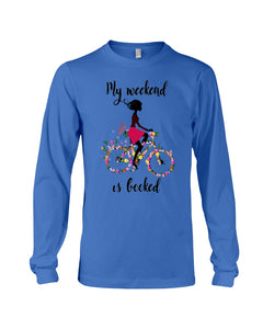 A Beautiful Girl -My Weekend Is Booked Custom Design Unisex Long Sleeve