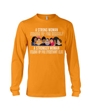 Load image into Gallery viewer, A Strong Woman Stands Up For Herself Stronger Woman Stands Up For Everybody Else Unisex Long Sleeve
