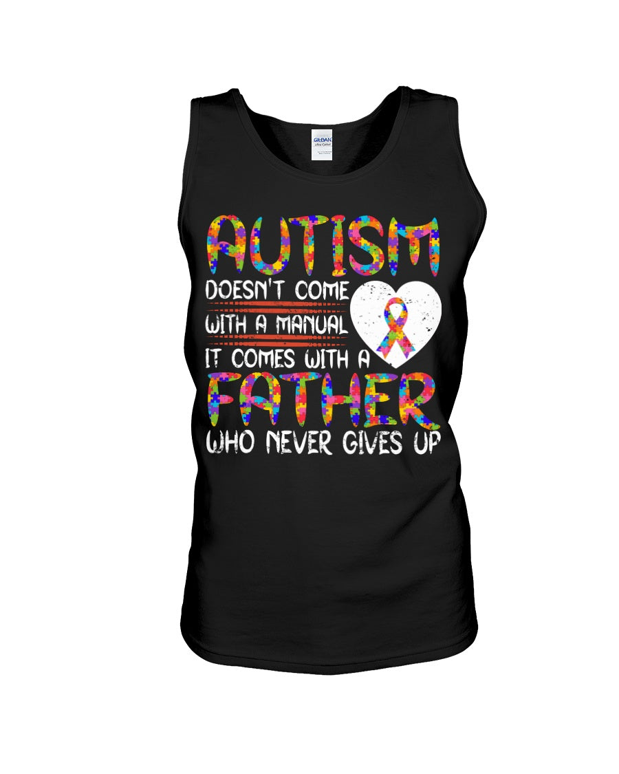 Autism Comes With A Father Who Never Gives Up Unisex Tank Top